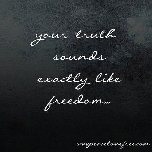 your-truth-sounds-exactly-like-freedom