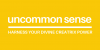 Uncommon Sense: Harness Your Divine Creatrix Power