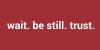 wait. be still. trust. {a poem for quiet nights and wild moons}