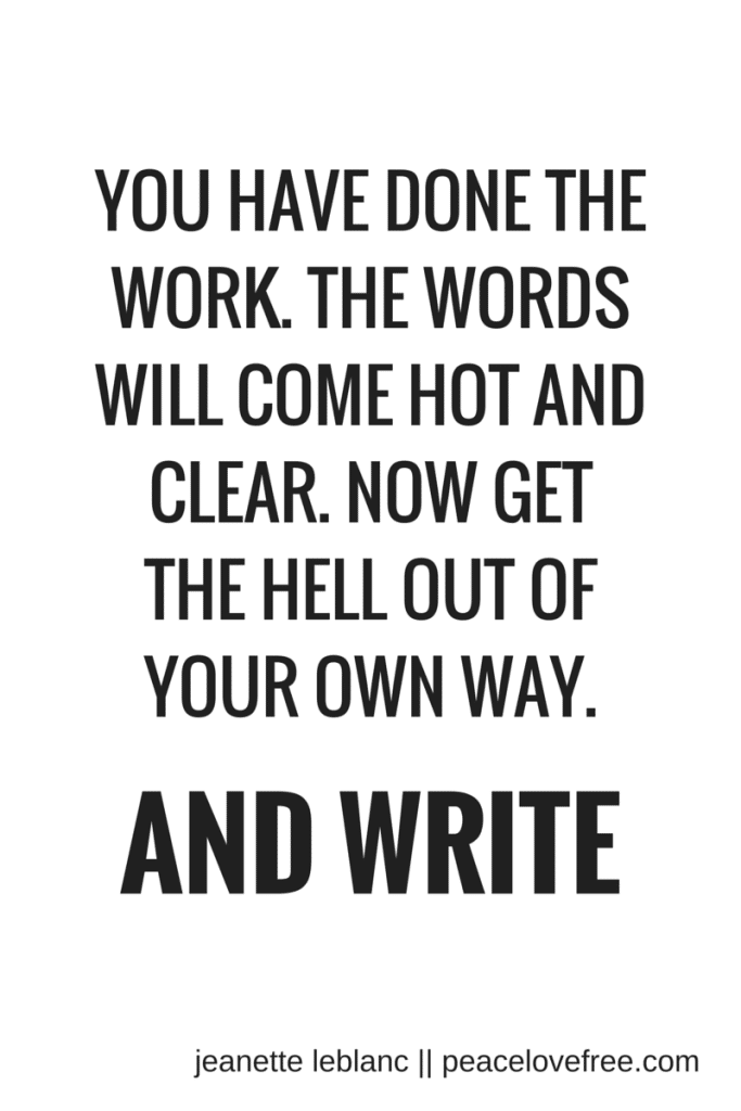 the words will come hot and clear || jeanette leblanc #writing