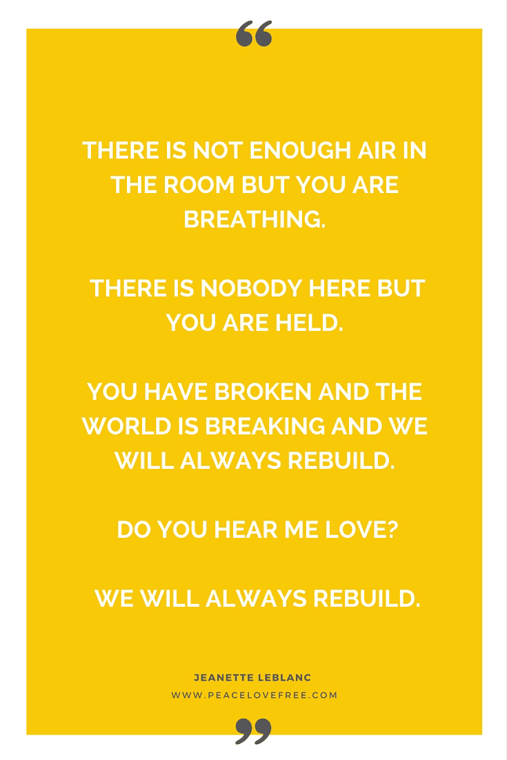 We will always rebuild - a poem for the broken by Jeanette LeBlanc