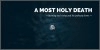A most holy death: burning and rising and the pathway home