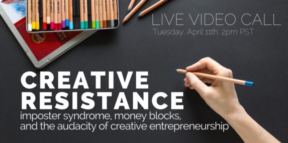 creative resistance, imposter syndrome, money blocks and the audacity of creative entrepreneurship