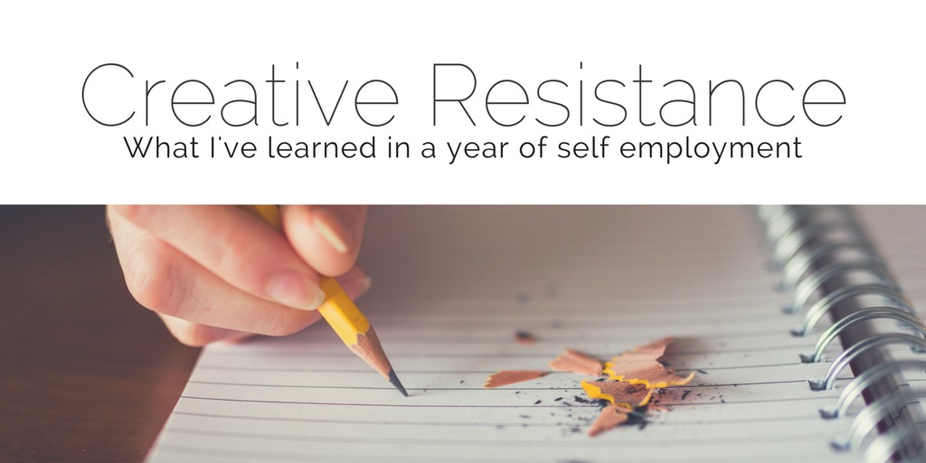 creative resistance lessons from a year of self employment