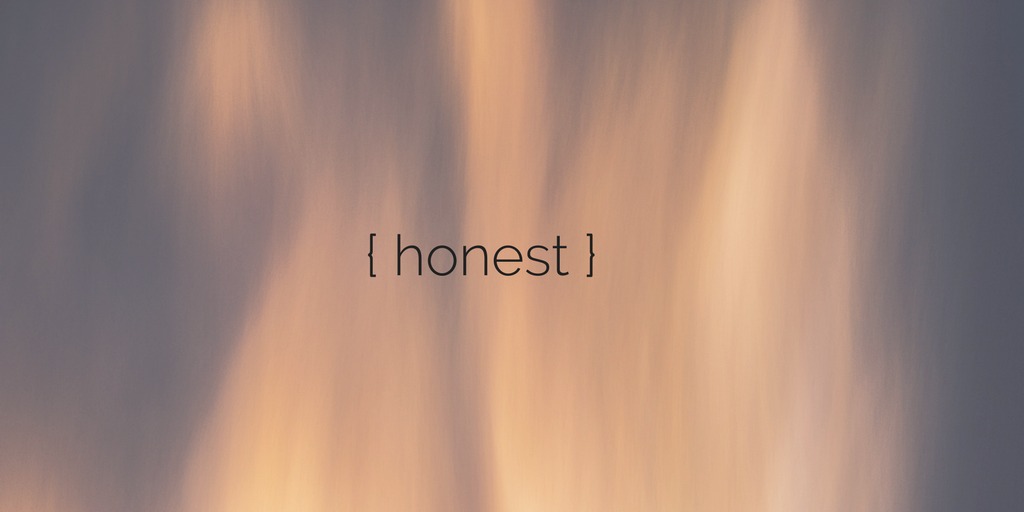 Honest; a poem by Jeanette LeBlanc