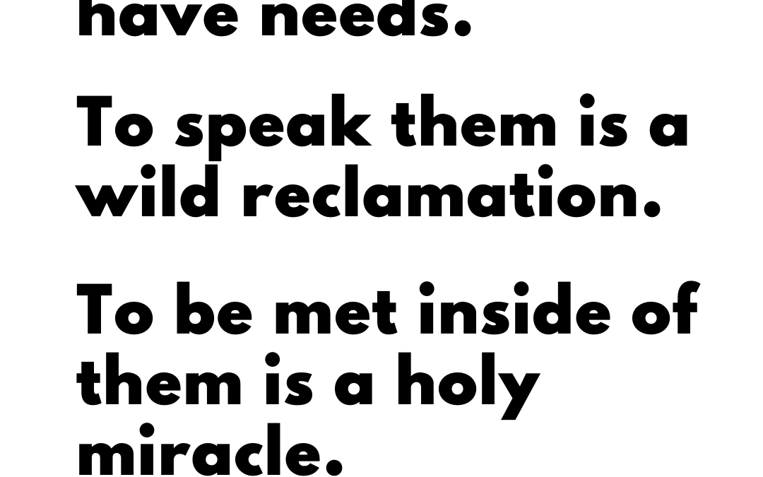 amen to your perfectly needy heart.